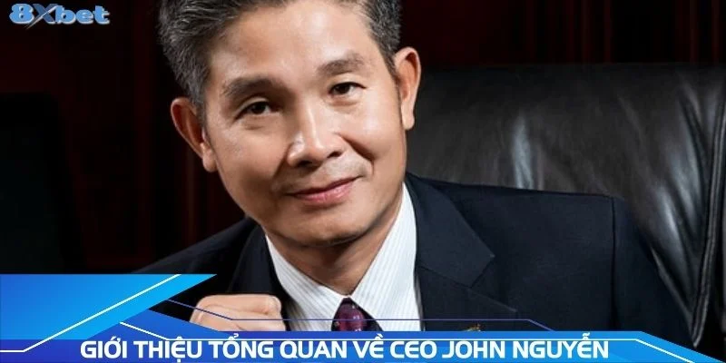 gioi-thieu-tong-quan-ve-ceo-john-nguyen