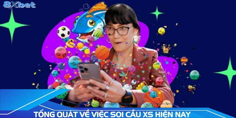 tong-quat-ve-viec-soi-cau-xs-hien-nay